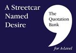 The Quotation Bank: A Streetcar Named Desire A-Level Revision and Study Guide for English Literature