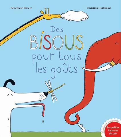 Des bisous pour tous les goûts - Bénédicte Rivière,Christian Guibbaud - ebook