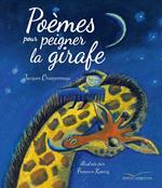 Poèmes pour peigner la girafe