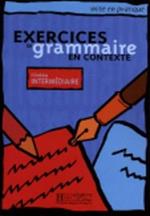 Exercices de grammaire en contexte: Livre de l'eleve A2 - niveau intermedi
