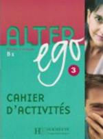 Alter Ego: Cahier d'exercices 3