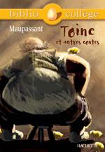 Bibliocollège - Toine et autres contes, Maupassant