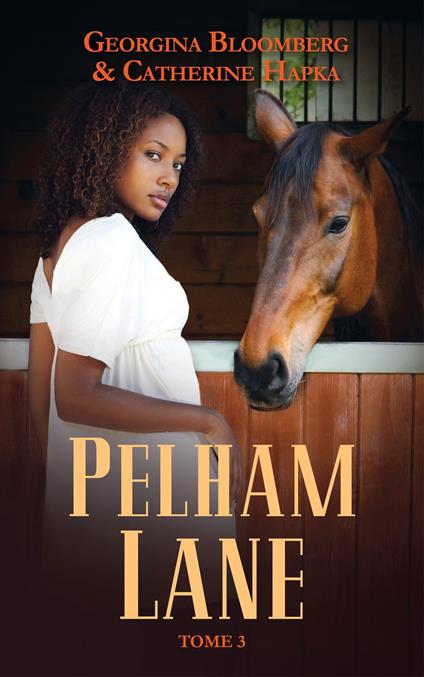 Pelham Lane - Tome 3 - Georgina Bloomberg,Catherine Hapka - ebook