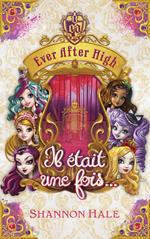 Ever after high - Il était une fois - recueil de nouvelles