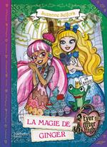 Ever After High - La Magie de Ginger