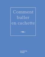 Comment buller en cachette