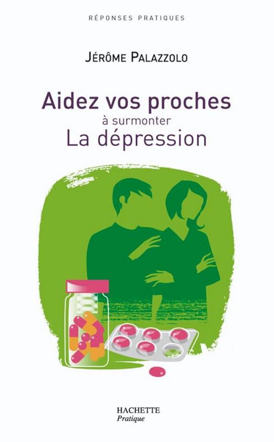 AIDEZ VOS PROCHES A SURMONTER LA DEPRESSION