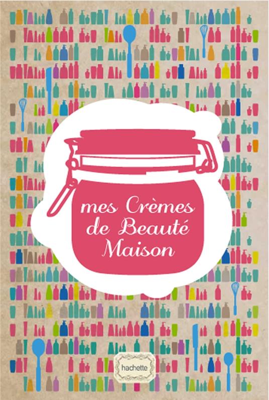 Mes Crèmes de Beauté