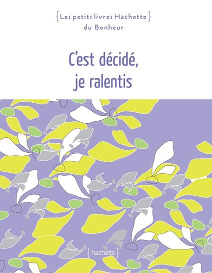 C'est décidé, je ralentis