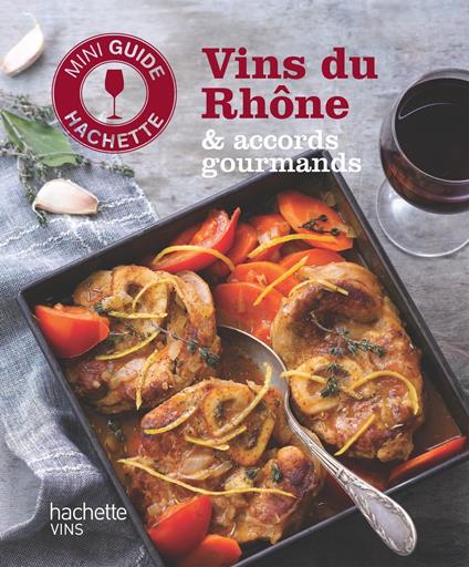 Les vins du Rhône : accords gourmands