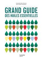 Grand guide des huiles essentielles