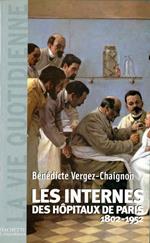 Les Internes des Hôpitaux de Paris (1802 - 1952)