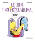 Un jour mon prince viendra (ou pas)