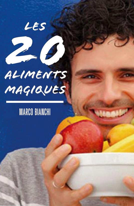 Les 20 aliments magiques