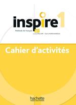 Inspire 1. Cahier d'activites. Per le Scuole superiori. Con e-book. Con espansione online. Vol. 1