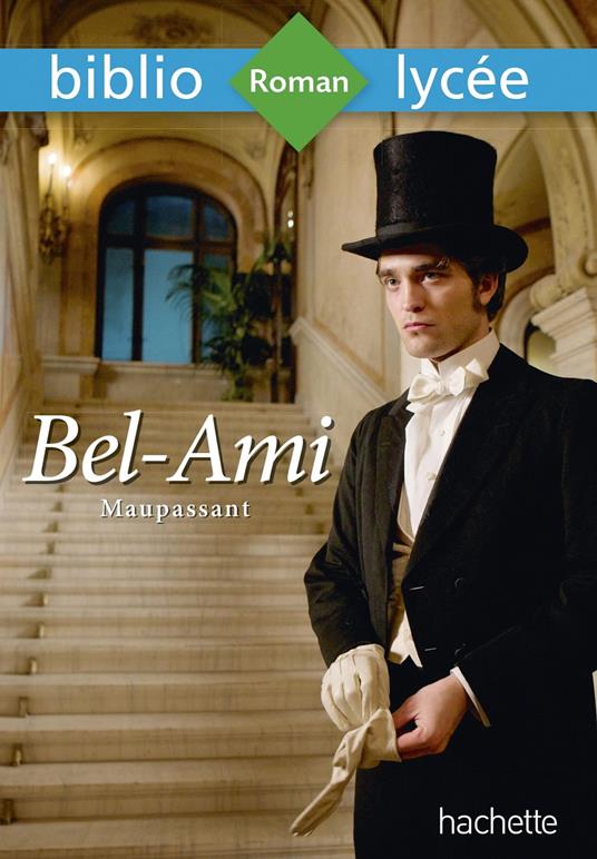 Bibliolycée - Bel-Ami, Guy de Maupassant