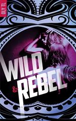 Wild & Rebel - Tome 1