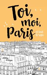 Toi, moi, Paris et tout le reste