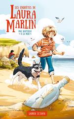 Les enquêtes de Laura Marlin - Tome 1 - Une bouteille à la mer