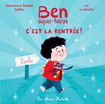 Ben, super-héros - C'est la rentrée !