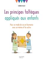 Les principes toltèques appliqués aux enfants