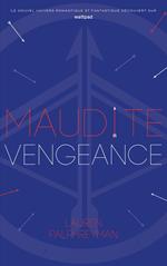 Maudit Cupidon - Tome 3 - Maudite Vengeance