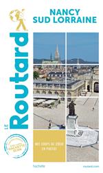 Guide du Routard Nancy Sud Lorraine