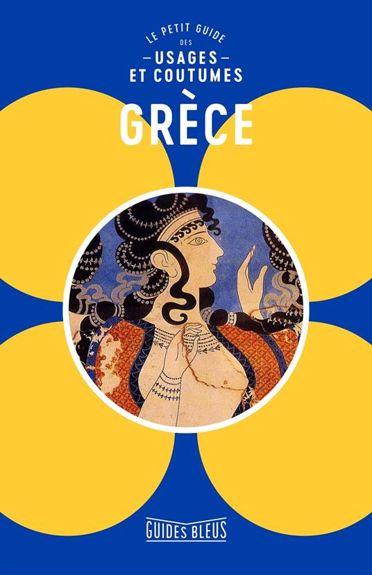 Grèce : le petit guide des usages et coutumes