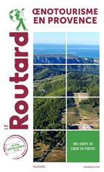 Guide du Routard Oenotourisme en Provence