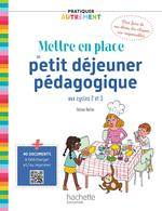 Pratiquer autrement - Mettre en place un petit-déjeuner pédagogique cycles 2 & 3 Epub FXL - Ed. 2021