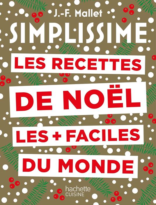 Simplissime Les recettes de Noël les plus faciles du monde Nouvelle édition