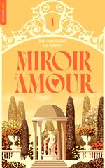 De Miroir et d'amour - De Miroir tome 1