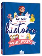 Ce soir je voudrais une histoire de princesses...