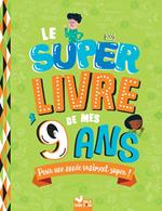 Le super livre de mes 9 ans