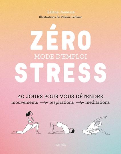 Zéro stress : mode d'emploi