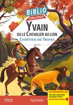 Bibliocollège - Yvain ou le Chevalier au lion, Chrétien de Troyes