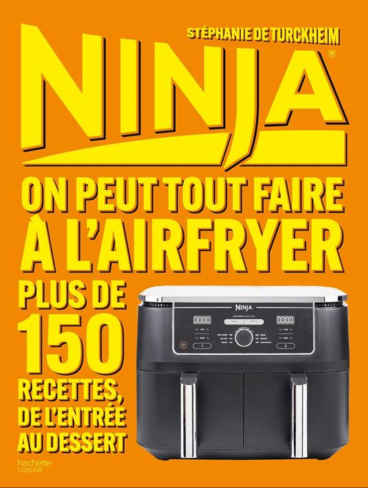 Ninja : On peut tout faire au Airfryer !