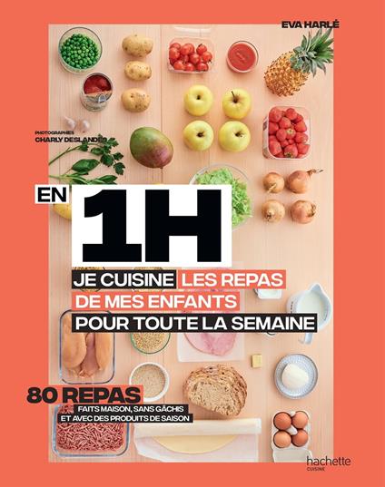 En 1 heure, je cuisine les repas de mes enfants pour toute la semaine