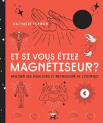 Et si vous êtiez magnétiseur