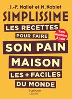 SIMPLISSIME Les recettes pour faire son pain maison les + faciles du monde