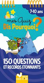 Mes quiz Dis pourquoi 7+ - Questions étonnantes