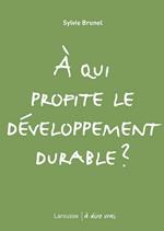 A qui profite le développement durable ?