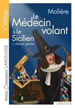 Le médecin volant - L'Amour médecin - Le Sicilien ou l'Amour peintre