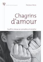 Chagrins d'amour - Souffrir, mieux se connaître et renaître