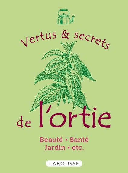 Les vertus et secrets de l'ortie