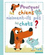 Pourquoi les chiens n'aiment-ils pas les chats ?