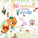 30 Histoires en attendant l'école