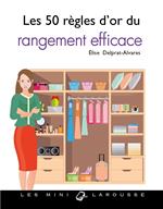 Les 50 règles d'or du rangement efficace