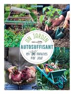 Un jardin autosuffisant en 30 min par jour !