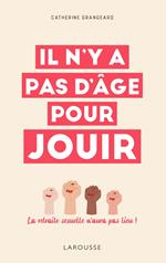 Il n'y a pas d'âge pour jouir !